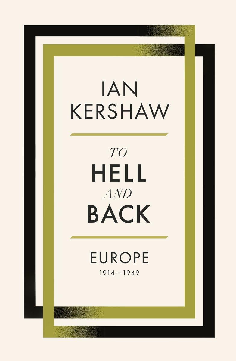 To Hell and Back: Europe 1914-1949 Book by Ian Kershaw