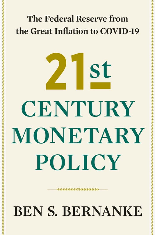 21st Century Monetary Policy: The Federal Reserve from the Great Inflation to COVID-19 Book by Ben S. Bernanke