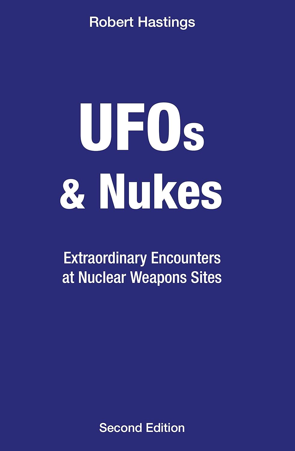 UFOs and Nukes: Extraordinary Encounters at Nuclear Weapons Sites Book by Robert Hastings