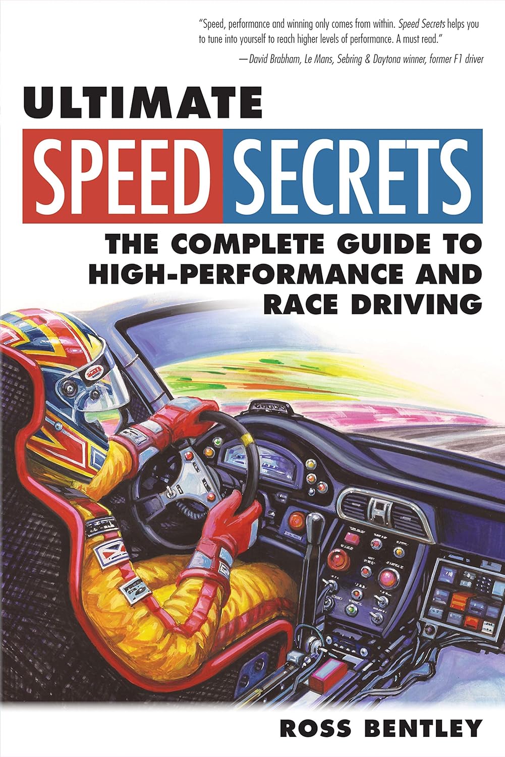 Ultimate Speed Secrets: The Complete Guide to High-Performance and Race Driving Book by Ross Bentley