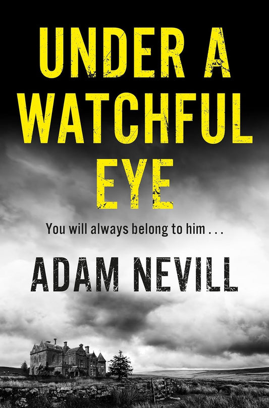 Under a Watchful Eye Book by Adam Nevill