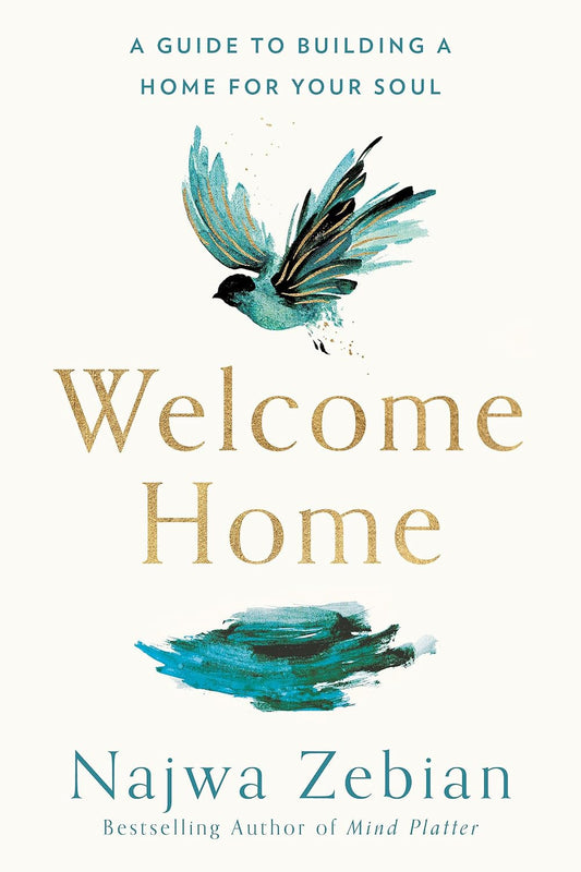 Welcome Home: A Guide to Building a Home for Your Soul Book by Najwa Zebian