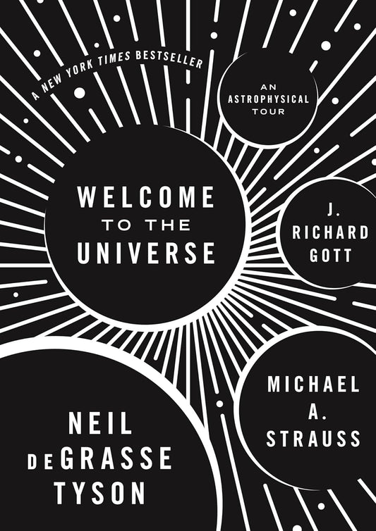 Welcome to the Universe: An Astrophysical Tour by Neil deGrasse Tyson, Michael A. Strauss, J. Richard Gott