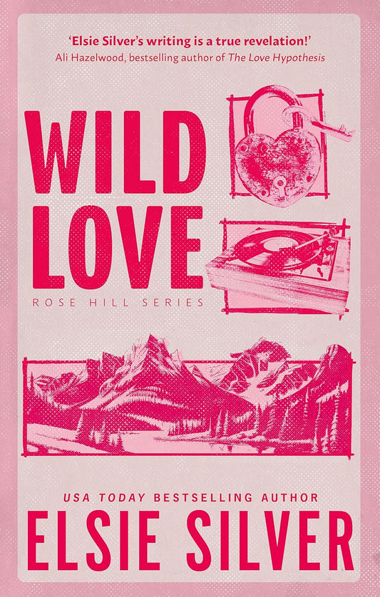 Wild Love: Discover Your Newest Small Town Romance Obsession! Book by Elsie Silver