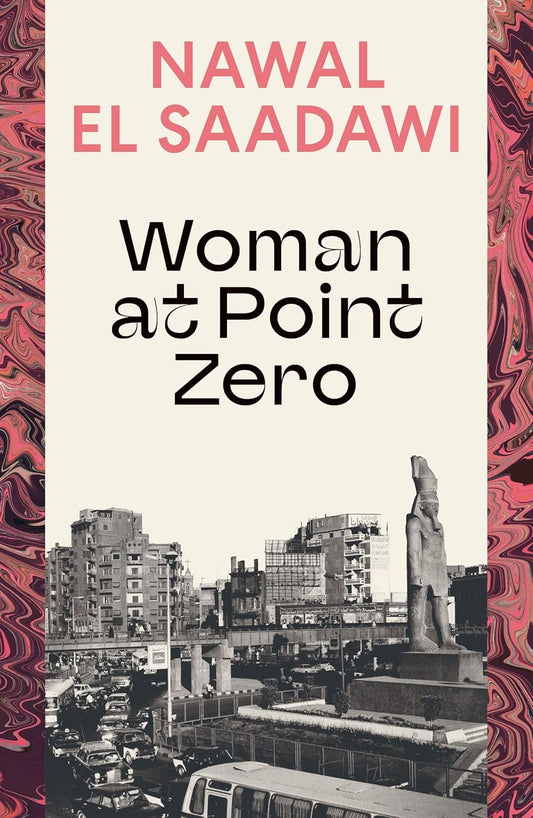 Woman at Point Zero Novel by Nawal El Saadawi