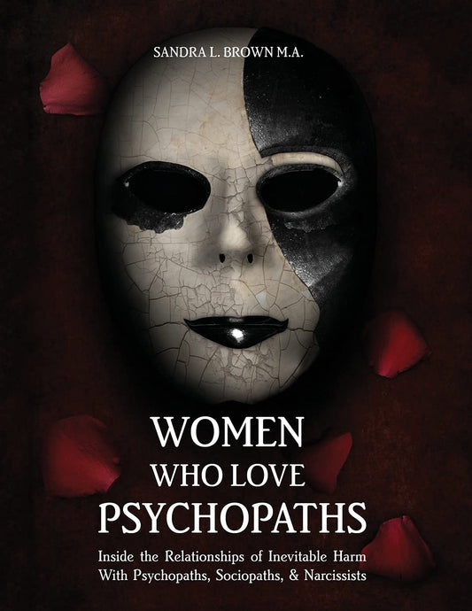 Women Who Love Psychopaths by Sandra L. Brown