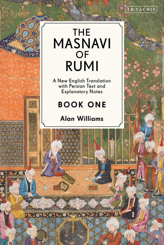 The Masnavi of Rumi : Volume One ( Book 1,2,3 ) Translation & IntroductionPaul Smith Book by Rumi