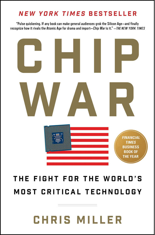 Chip War: The Fight for the World's Most Critical Technology Book by Chris Miller