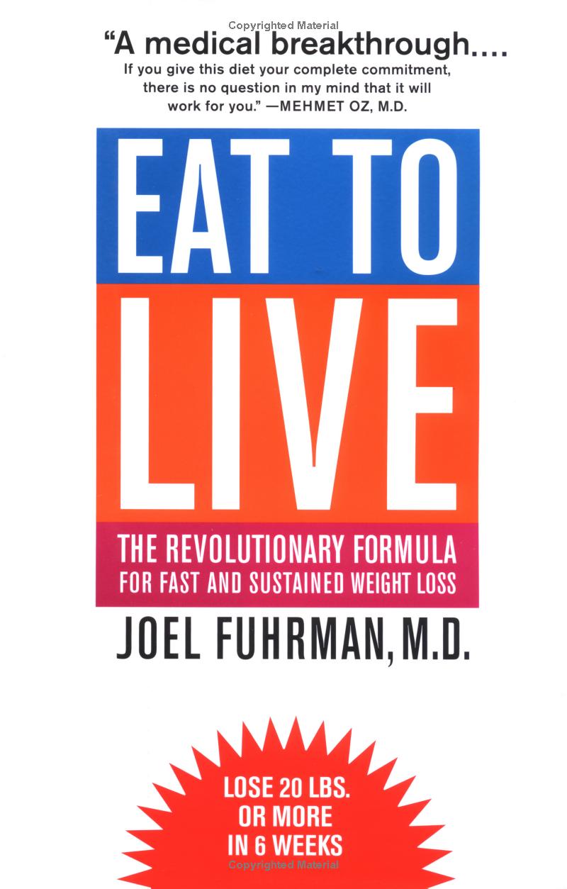Eat to Live: The Revolutionary Formula for Fast and Sustained Weight Loss Book by Joel Fuhrman