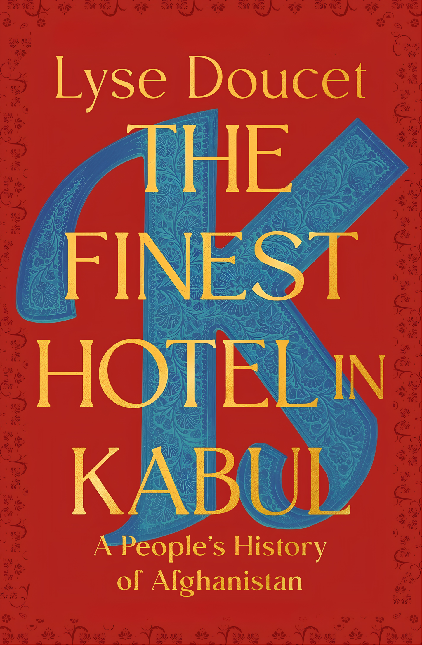 The Finest Hotel in Kabul Book by Lyse Doucet