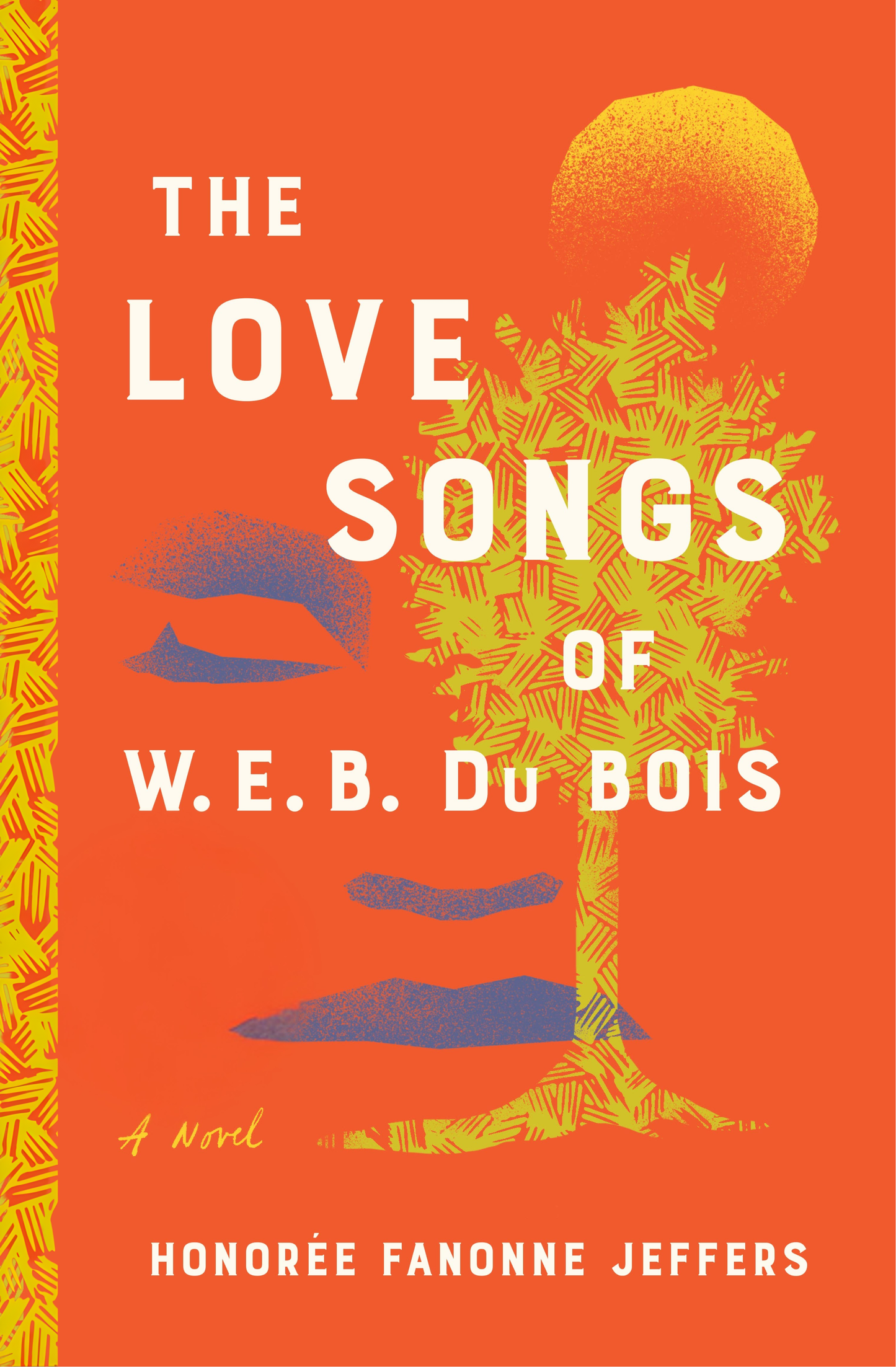 The Love Songs of W.E.B. Du Bois by Honoree Fanonne Jeffers