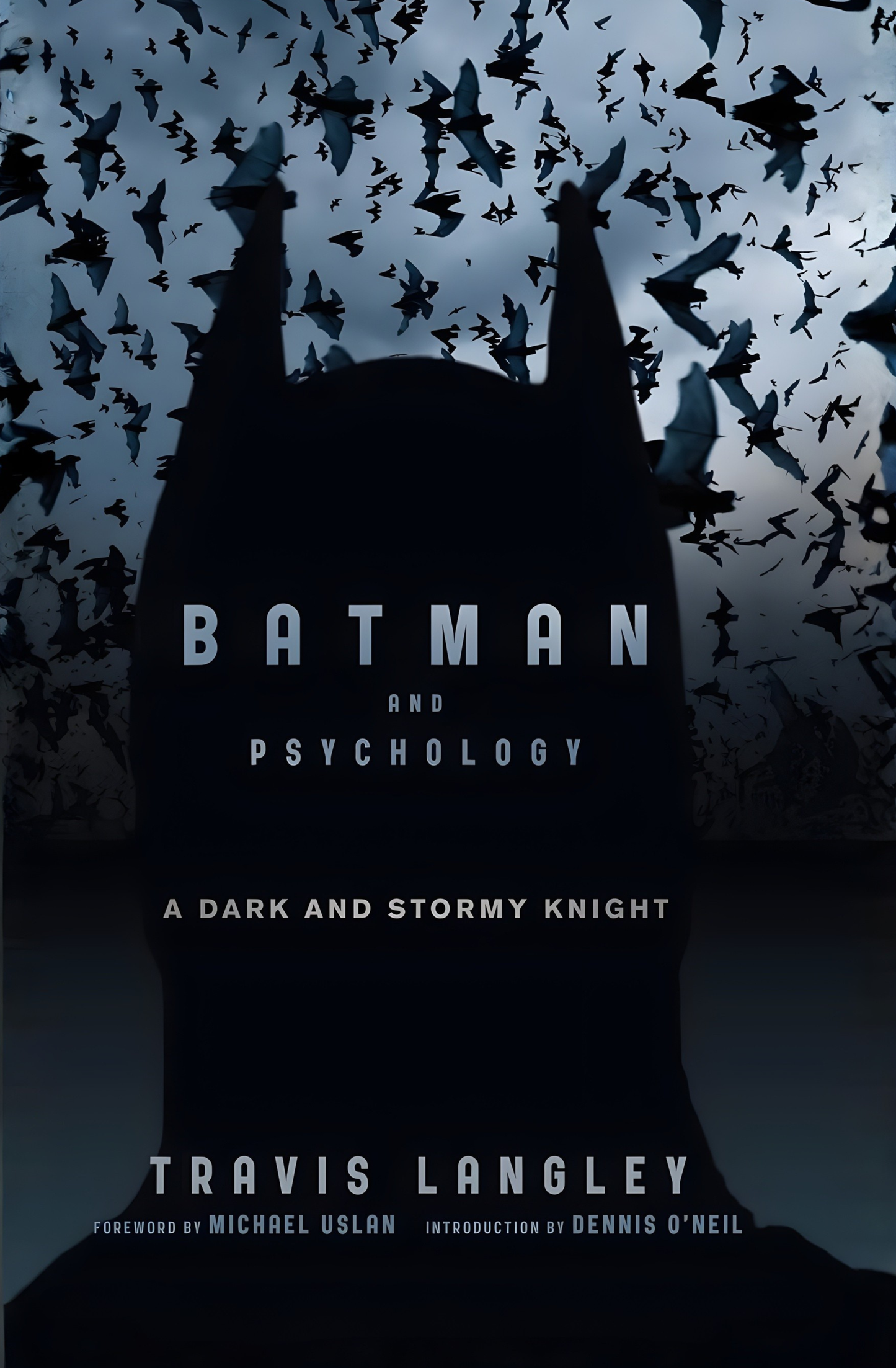 Batman and Psychology: A Dark and Stormy Knight Book by Travis Langley