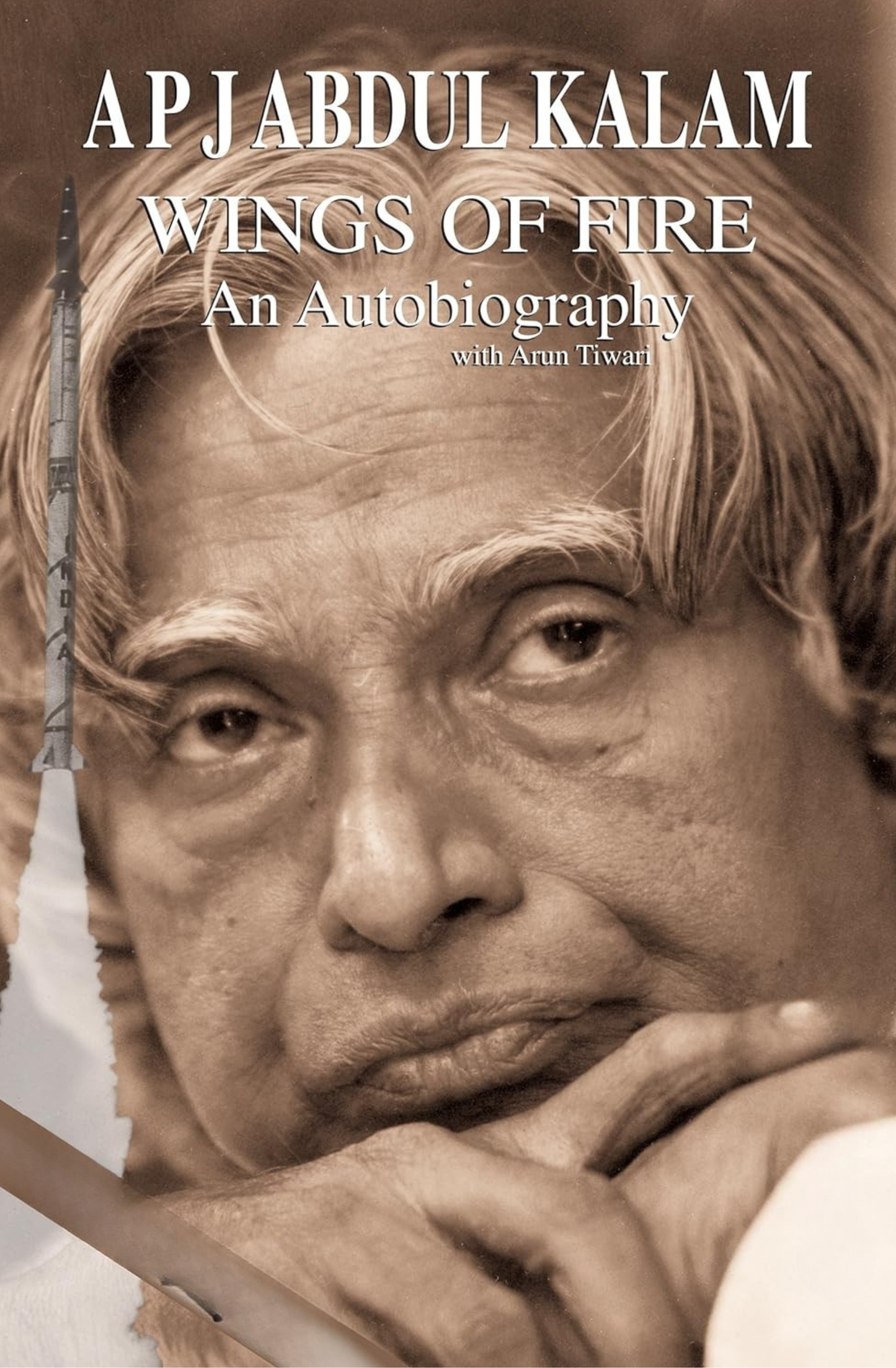 Wings of Fire: An Autobiography by Abdul A.P.J. Kalam, Arun Tiwari