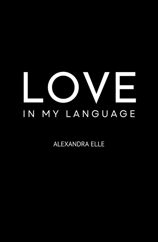 Love in my Language by Alexandra Elle