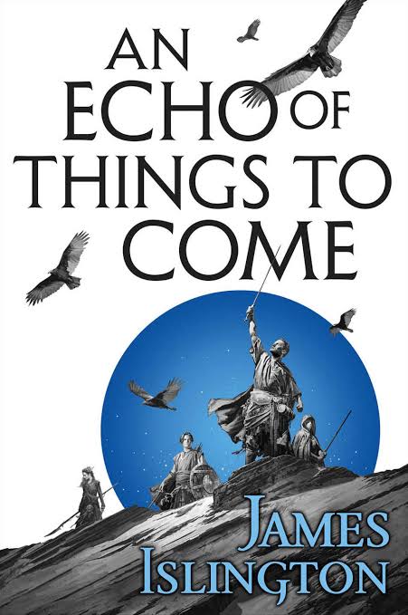 An Echo of Things to Come Novel by James Islington