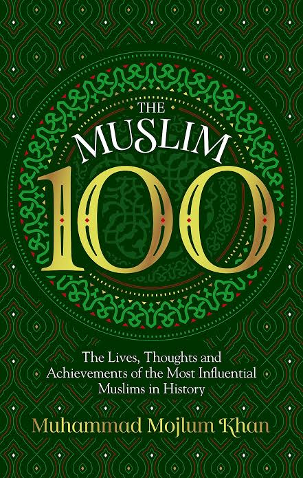 The Muslim 100 Book by Muhammad Mojlum Khan