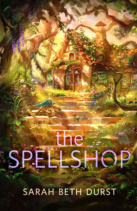 The Spellshop Book by Sarah Beth Durst