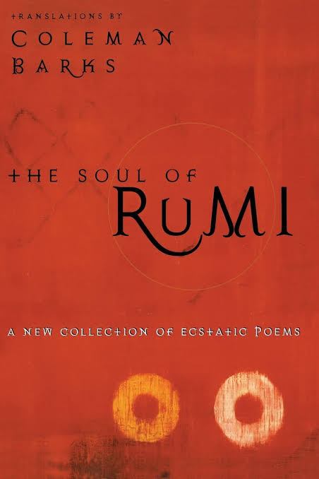 The Soul of Rumi: A New Collection of Ecstatic Poems Book by Rumi