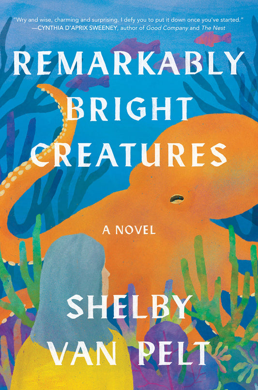 Remarkably Bright Creatures: The Heart-warming Summer Read Book by Shelby Van Pelt