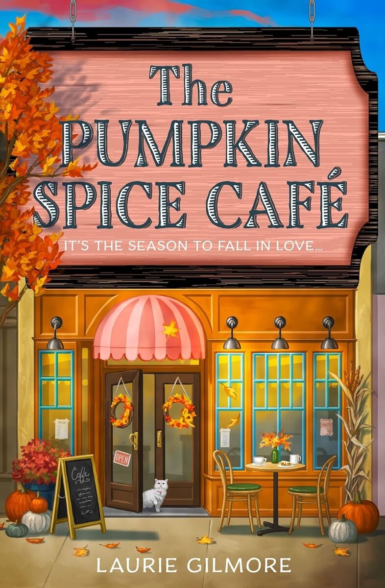 The Pumpkin Spice Café (Dream Harbor, Book 1) Book by Laurie Gilmore