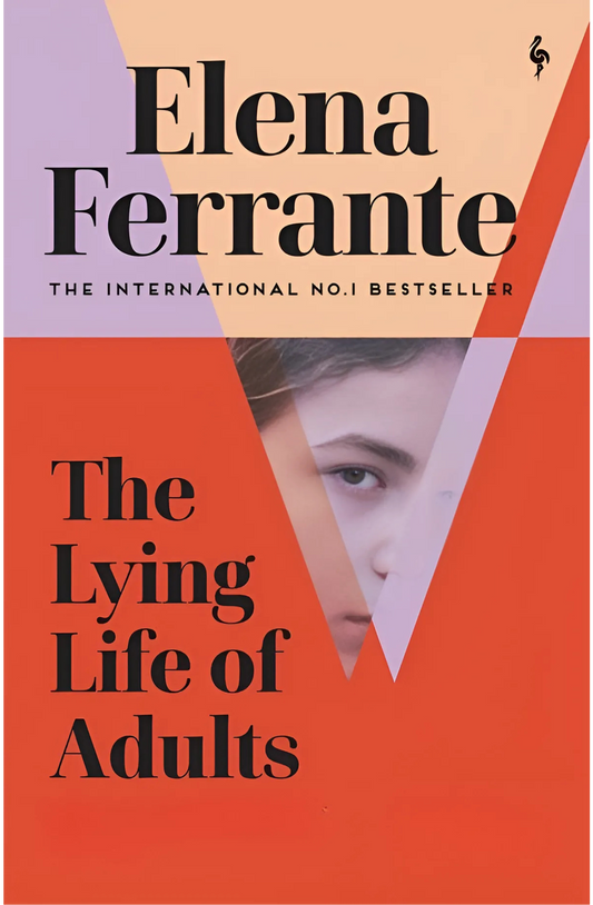 The Lying Life of Adults Novel by Elena Ferrante