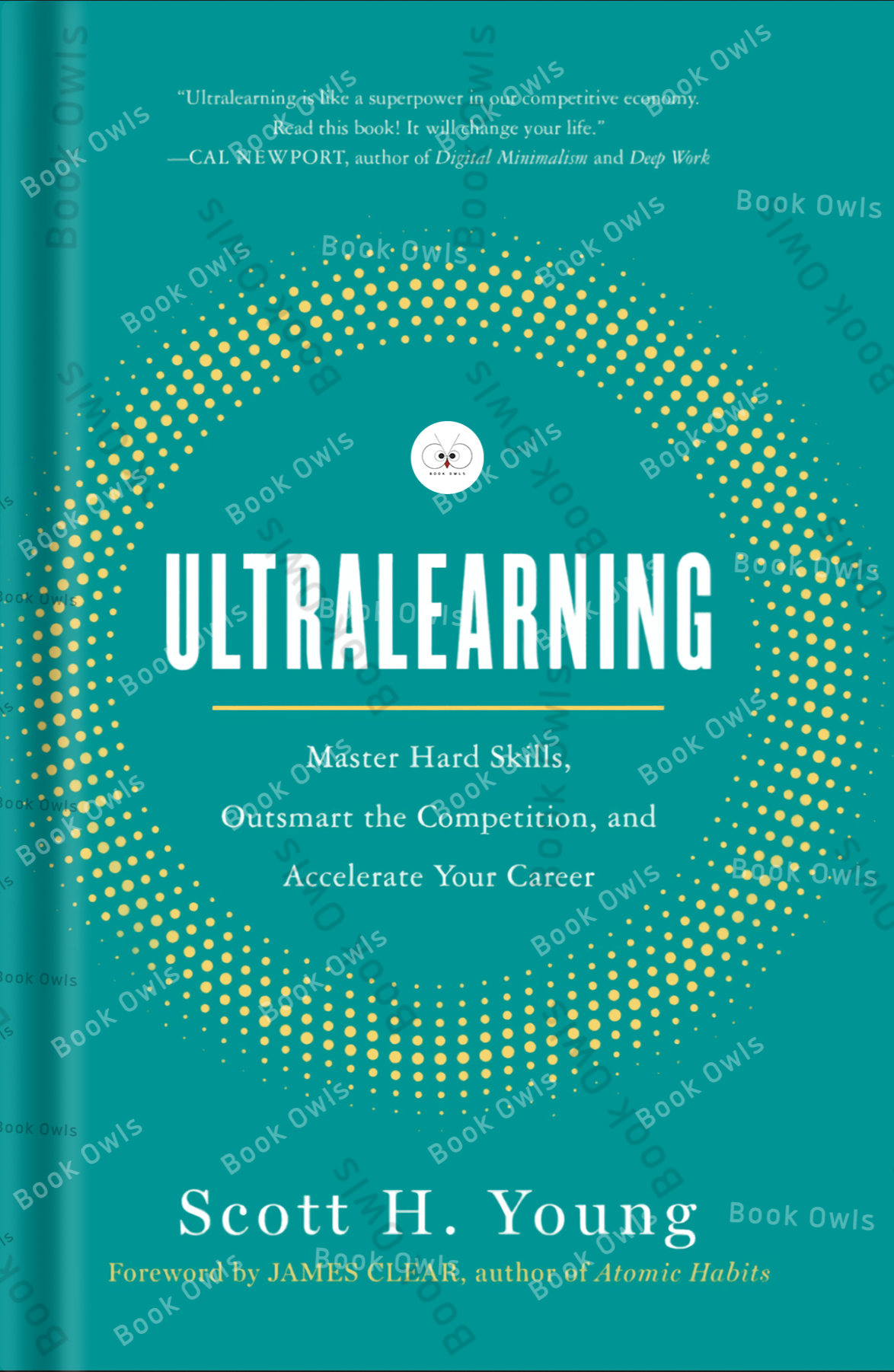 Ultralearning: Master Hard Skills, Outsmart the Competition, and Accelerate Your Career Book by Scott H. Young